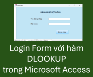 Login Form với hàm DLOOKUP trong Access