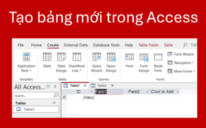 Tạo bảng mới trong MS Access